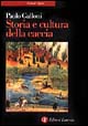 9788842061335 - Storia e cultura della caccia