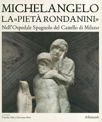 9788842224563 - Museo Pietà Rondanini. Ediz. illustrata