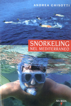 9788842528968 - Snorkeling nel Mediterraneo