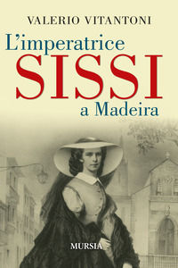 9788842566267 - L'imperatrice Sissi a Madeira