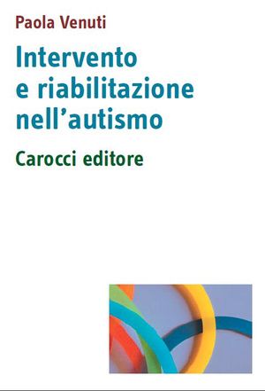 9788843062843 - Intervento e riabilitazione nell'autismo