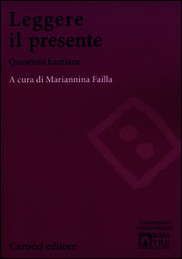 9788843071623 - Leggere il presente. Questioni kantiane