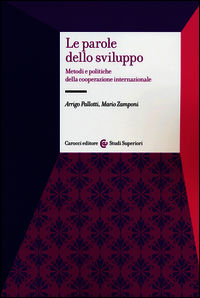 9788843072040 - Le parole dello sviluppo. Metodi e politiche della cooperazione internazionale