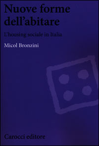 9788843073467 - Nuove forme dell'abitare. L'housing sociale in Italia