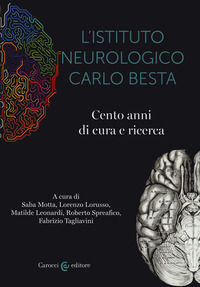 9788843096749 - L'istituto neurologico Carlo Besta. Cento anni di cure e ricerca