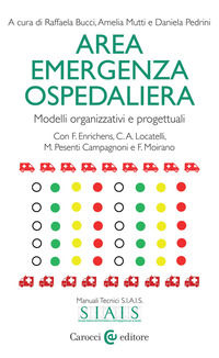 9788843098682 - Area emergenza ospedaliera. Modelli organizzativi e progettuali