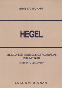 9788843308385 - Hegel. Enciclopedie delle scienze filosofiche in compendio. Riassunto dell'opera