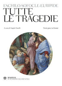 9788845266584 - Tutte le tragedie. Testo greco a fronte