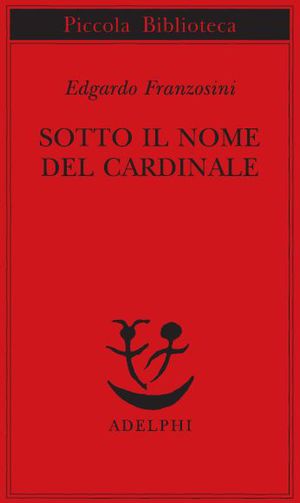 9788845927751 - Sotto il nome del Cardinale