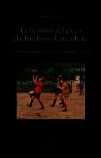 9788846737625 - La funzione del gioco dal bambino all'età adulta. L'orientamento psicoanalitico lacaniano sul gioco