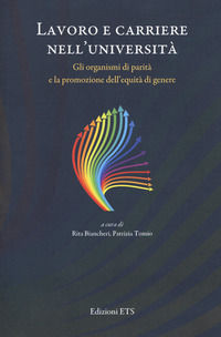 9788846742261 - Lavoro e carriere nell'università. Gli organismi di parità e la promozione dell'equità di genere