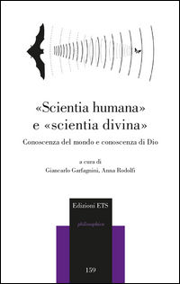 9788846744579 - «Scientia humana» e «scientia divina». Conoscenza del mondo e conoscenza di Dio