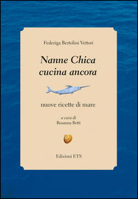 9788846747082 - Nanne Chica cucina ancora. Nuove ricette di mare