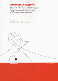 9788846751799 - Oeconomia corporis. The body's normal and pathological constitution at the intersection of philosophy and medicine