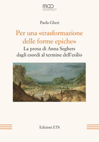 9788846766434 - Per una «trasformazione delle forme epiche». La prosa di Anna Seghers dagli esordi al termine dell'esilio