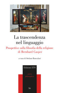 9788846767578 - La trascendenza del linguaggio. Prospettive sulla filosofia della religione di Bernhard Casper