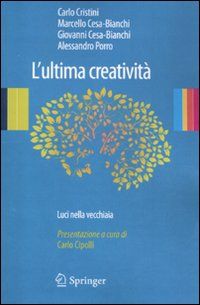 9788847017993 - L'ultima creatività. Luci nella vecchiaia