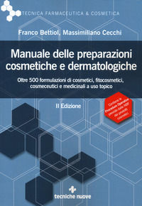 9788848136853 - Manuale delle preparazioni cosmetiche e dermatologiche. Teoria, pratica e normativa al nuovo Regolamento CE