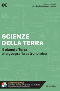 9788848327961 - Scienze della Terra. Il pianeta Terra e la geografia astronomica. Con estensioni online