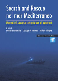 9788849007213 - Search and rescue nel Mar Mediterraneo. Manuale di soccorso sanitario per gli operatori