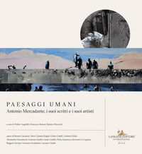 9788849237474 - Paesaggi umani. Antonio Mercadante, i suoi scritti e i suoi artisti