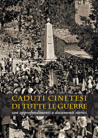 9788849239614 - Caduti cinetesi di tutte le guerre. Con approfondimenti e documenti storici