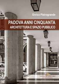 9788849246674 - Padova anni Cinquanta. Architettura e spazio pubblico