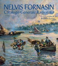 9788849250718 - Nelvis Fornasin. Catalogo generale ragionato