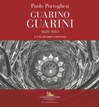 9788849250848 - Paolo Portoghesi. Guarino Guarini 1624-1683