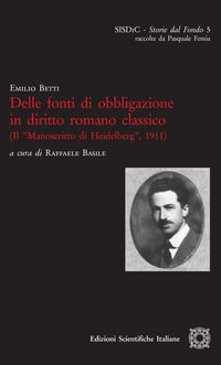 9788849539295 - Delle fonti di obbligazione in diritto romano classico (Il «Manoscritto di Heidelberg», 1911)