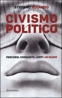 9788849845716 - Civismo politico. Percorsi, conquiste, limiti. Un diario