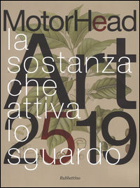 9788849846928 - MotorHead Art 2519. La sostanza attiva lo sguardo. Catalogo della mostra (Catanzaro, 13 novembre 2015-9 gennaio 2016)