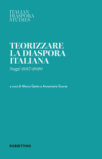 9788849866261 - Teorizzare la diaspora italiana. Saggi 2017-2020