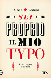 9788850260409 - Sei proprio il mio typo. La vita segreta delle font