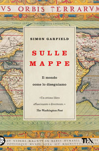 9788850269082 - Sulle mappe. Il mondo come lo disegniamo