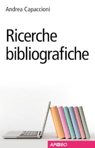 9788850330935 - Ricerche bibliografiche. Banche dati e biblioteche in Rete