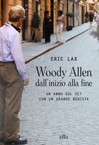 9788851190453 - Woody Allen dall'inizio alla fine. Un anno sul set con un grande regista