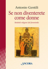 9788851428006 - Se non diventerete come donne. Simboli religiosi del femminile