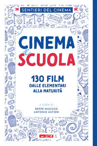 9788852607714 - Cinema e scuola. 130 film dalle elementari alla maturità