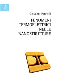 9788854840805 - Fenomeni termoelettrici nelle nanostrutture