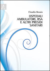 9788854857865 - Ospedali, ambulatori, RSA e altri presidi sanitari