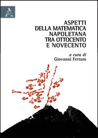 9788854860728 - Aspetti della matematica napoletana tra Ottocento e Novecento