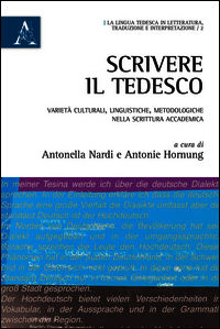 9788854879409 - Scrivere il tedesco. Varietà culturali, linguistiche, metodologiche nella scrittura accademica