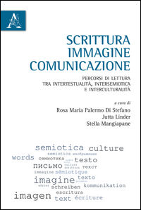 9788854890442 - Scrittura, immagine, comunicazione. Percorsi di lettura tra intertestualità, intersemiotica e interculturalità