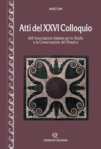 9788854911390 - Atti del 26º Colloquio dell'Associazione italiana per lo studio e la conservazione del mosaico