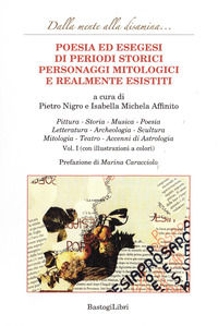 9788855012232 - Poesia ed esegesi di periodi storici personaggi mitologici e realmente esistiti. Vol. 1