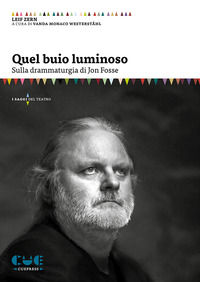 9788855103183 - Quel buio luminoso. Sulla drammaturgia di Jon Fosse