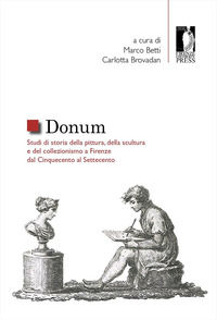 9788855181808 - Donum. Studi di storia della pittura, della scultura e del collezionismo a Firenze dal Cinquecento al Settecento