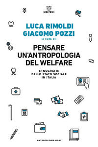 9788855194549 - Pensare un'antropologia del welfare. Etnografie dello stato sociale in Italia