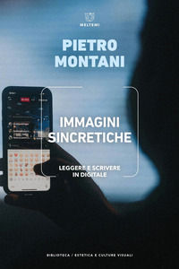 9788855199964 - Immagini sincretiche. Leggere e scrivere in digitale